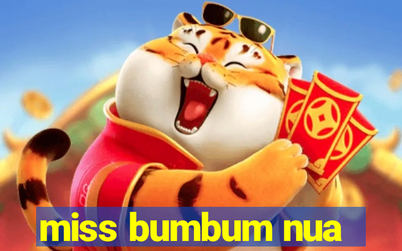 miss bumbum nua